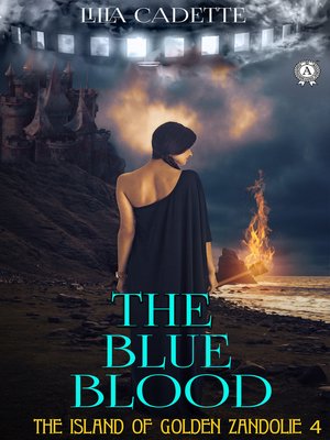 cover image of The Island of Golden Zandolie 4. the Blue Blood